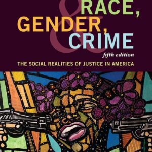 Class, Race, Gender, and Crime The Social Realities of Justice in America 5th Edition