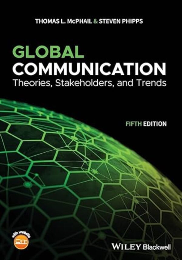 Global Communication Theories, Stakeholders, and Trends 5th Edition
