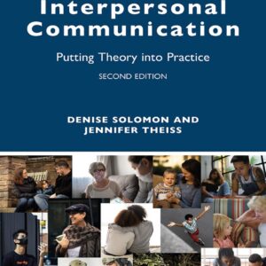 Interpersonal Communication Putting Theory into Practice 2nd Edition