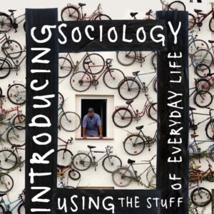 Introducing Sociology Using the Stuff of Everyday Life