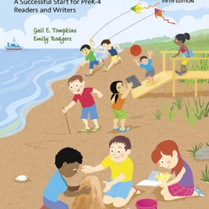 Literacy in the Early Grades A Successful Start for PreK-4 Readers and Writers 5th Edition