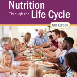Nutrition Through the Life Cycle 8th Edition