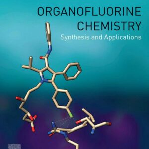 Organofluorine Chemistry Synthesis and Applications