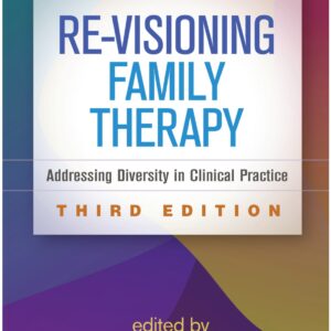 Re-Visioning Family Therapy Addressing Diversity in Clinical Practice 3rd Edition
