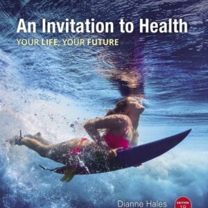 An Invitation to Health Your Life Your Future 18th Edition